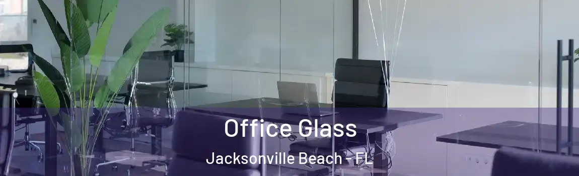 Office Glass Jacksonville Beach - FL