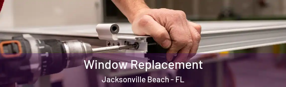  Window Replacement Jacksonville Beach - FL
